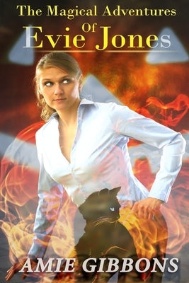 The Magical Adventures of Evie Jones by Gibbons, Amie