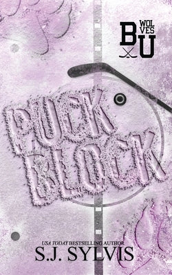 Puck Block: A Brother's Best Friend Hockey Romance (Special Edition): A Brother's Best Friend Romance (Special Edition) by Sylvis, Sj