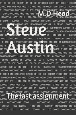 Steve Austin: The last assignment by Head, M. D.
