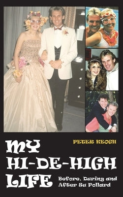 My Hi-de-High Life by Keogh, Peter