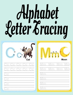Alphabet Letter Tracing: ABC Handwriting & Coloring Book With Inspirational & Positive A to Z Words For Learning The Alphabet With Kindness, Mi by Page, Dotty