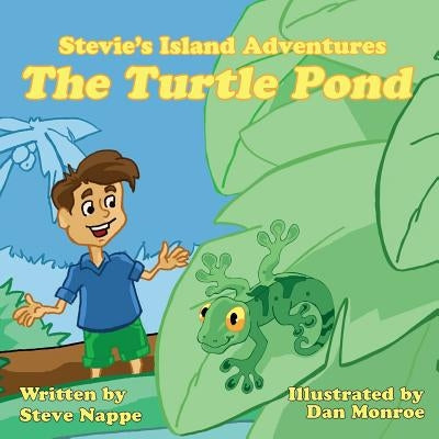 Stevie's Island Adventures: The Turtle Pond by Nappe, Steve