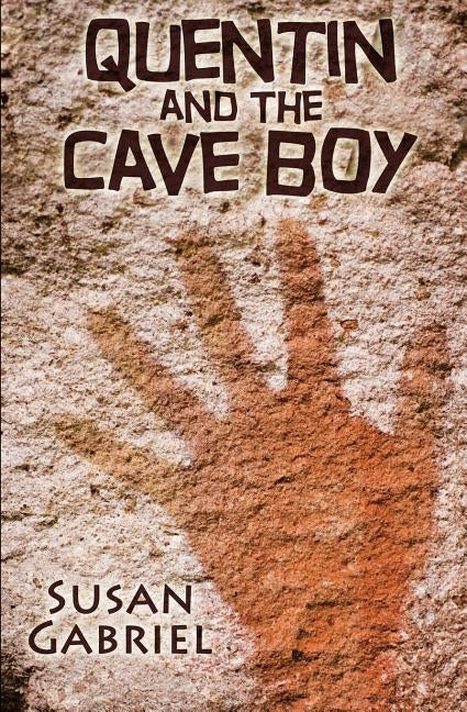 Quentin and the Cave Boy by Gabriel, Susan