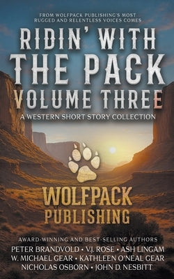 Ridin' with the Pack Volume Three: A Western Short Story Collection by Brandvold, Peter