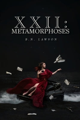 XXII: Metamorphoses by Lawson, B. N.