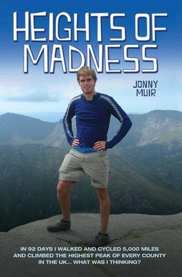 Heights of Madness by Muir, Jonny