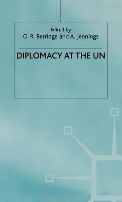 Diplomacy at the Un by Jennings, A.