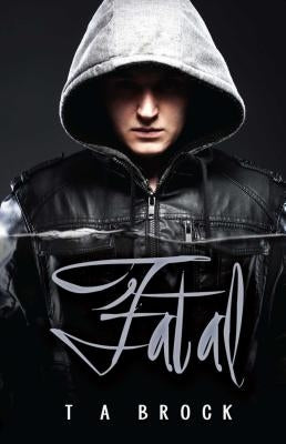 Fatal by Brock, T. a.