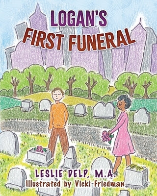 Logan's First Funeral by Leslie, Delp