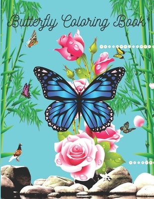 Butterfly Coloring Book: Butterfly Lover Gifts for Toddlers, Kids Ages 2-4, 4-8, Girls Ages 8-12 or Adult Relaxation - baby Birthday Coloring B by Chandra, Ramesh