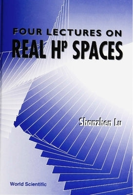 Four Lectures on Real HP Space by Lu, Shanzhen