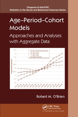 Age-Period-Cohort Models: Approaches and Analyses with Aggregate Data by O'Brien, Robert