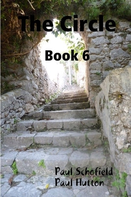 The Circle Book 6 by Schofield, Paul