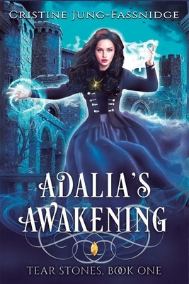 Adalia's Awakening: Tear Stones by Jung-Fassnidge, Cristine
