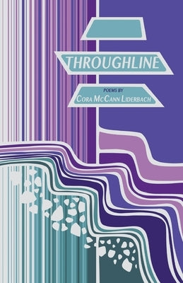 Throughline by Liderbach, Cora McCann
