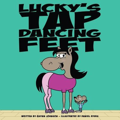 Lucky's Tap Dancing Feet by Johnson, Quynn