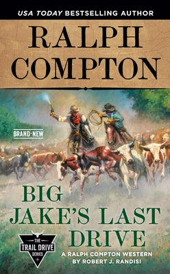 Ralph Compton Big Jake's Last Drive by Randisi, Robert J.