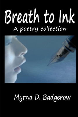 Breath to Ink by Badgerow, Myrna