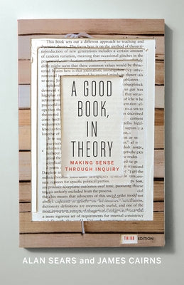 A Good Book, in Theory: Making Sense Through Inquiry, Third Edition by Sears, Alan