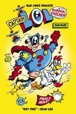 Captain Lol and Rubber Chicken: Superpowered Punch Lines for Kids by Yoe, Craig