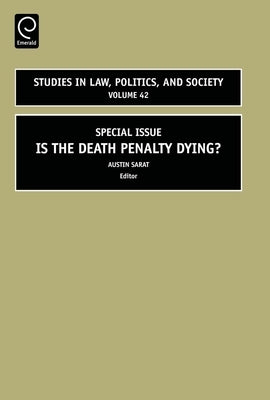 Is the Death Penalty Dying?: Special Issue by Sarat, Austin