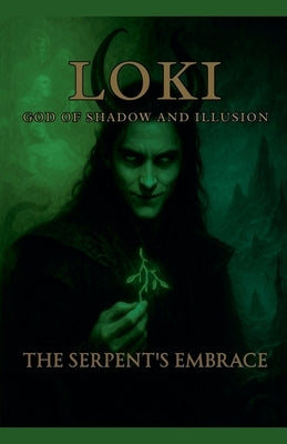 Loki God of Shadow and Illusion: The Serpent's Embrace by Saentaweesuk, Nithit