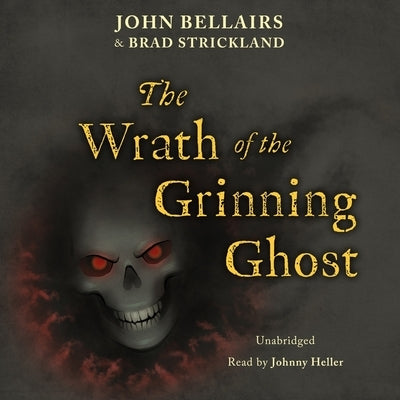 The Wrath of the Grinning Ghost by Bellairs, John
