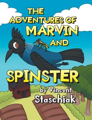 The Adventures of Marvin and Spinster by Staschiak, Vincent
