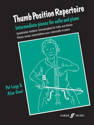 Thumb Position Repertoire (Cello): Intermediate Pieces for Cello and Piano by Legg, Patt