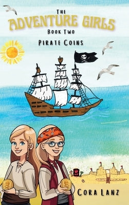 The Adventure Girls: Pirate Coins by Lanz, Cora