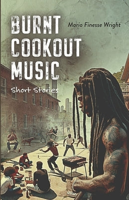 Burnt Cookout Music by Wright, Mario F.