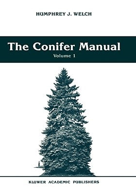 The Conifer Manual: Volume 1 by Welch, Humphrey J.