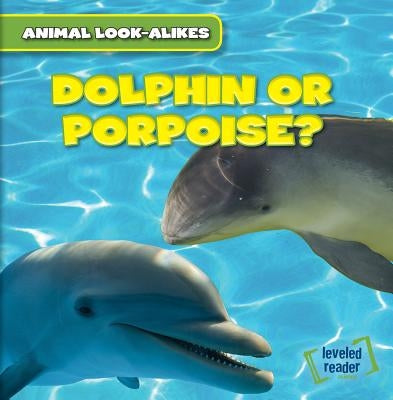 Dolphin or Porpoise? by Ryndak, Rob