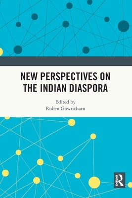 New Perspectives on the Indian Diaspora by Gowricharn, Ruben