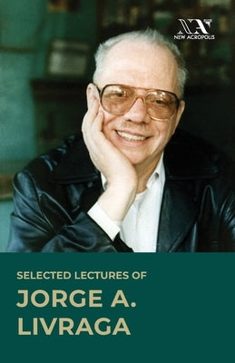 Selected Lectures of Jorge A Livraga by Livraga, Jorge Angel