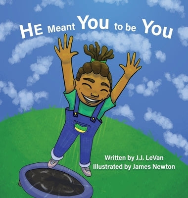 He Meant You to Be You by Levan, J. J.