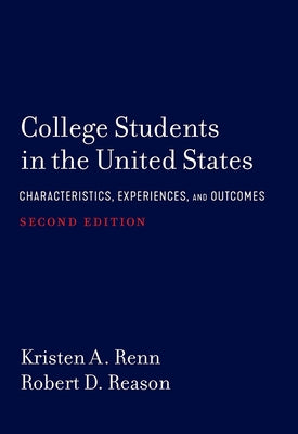 College Students in the United States: Characteristics, Experiences, and Outcomes by Renn, Kristen A.