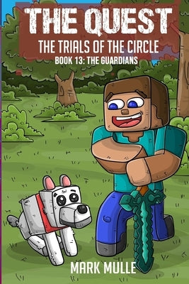 The Quest - The Trials of the Circle Book 13: The Guardians by Mulle, Mark