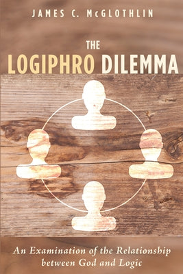 The Logiphro Dilemma by McGlothlin, James C.