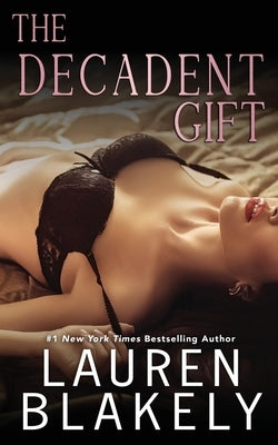 The Decadent Gift by Blakely, Lauren