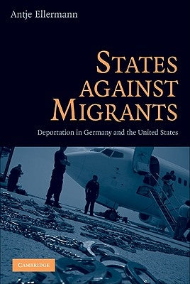States Against Migrants by Ellermann, Antje