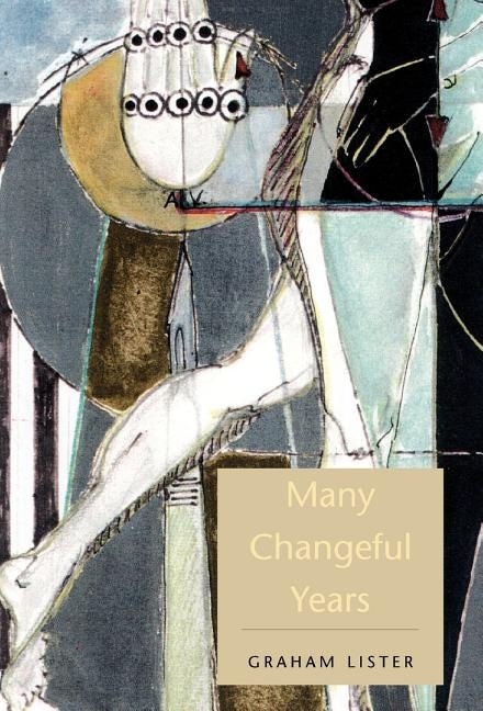 Many Changeful Years by Lister, Graham