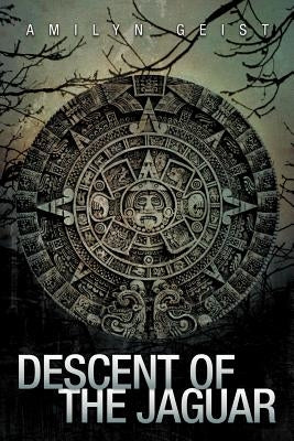Descent of the Jaguar by Geist, Amilyn