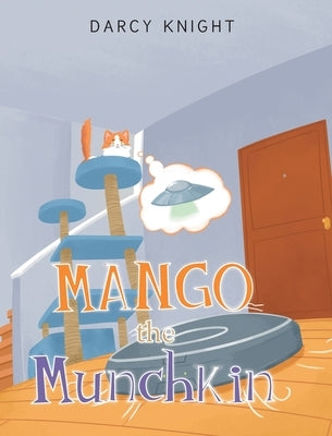 Mango the Munchkin by Knight, Darcy