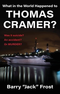 What in the World Happened to Thomas Cramer? by Frost, Barry Jack