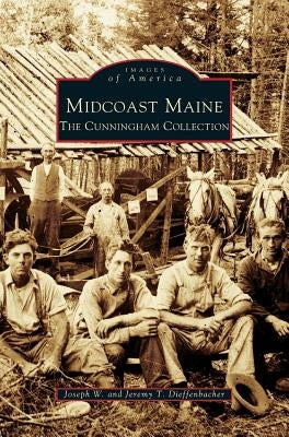 Midcoast Maine: The Cunningham Collection by Dieffenbacher, Joseph W.