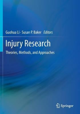 Injury Research: Theories, Methods, and Approaches by Li, Guohua