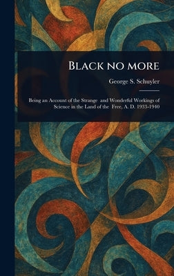 Black No More by Schuyler, George S. (George Samuel)