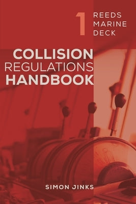Reeds Marine Deck 1: Collision Regulations Handbook by Jinks, Simon