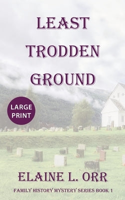 Least Trodden Ground by Orr, Elaine L.
